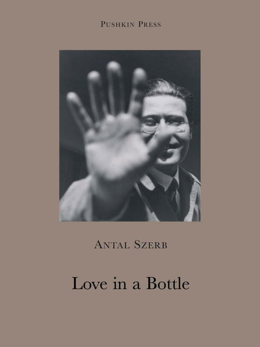 Title details for Love in a Bottle by Antal Szerb - Available